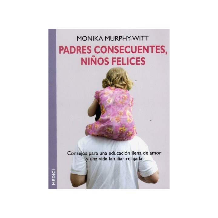 PADRES CONSECUENTES NIÑOS FELICES