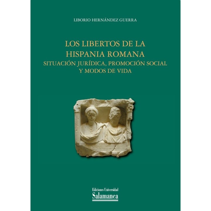 LOS LIBERTOS DE LA HISPANIA ROMANA: SITUACION JURIDICA, PROM