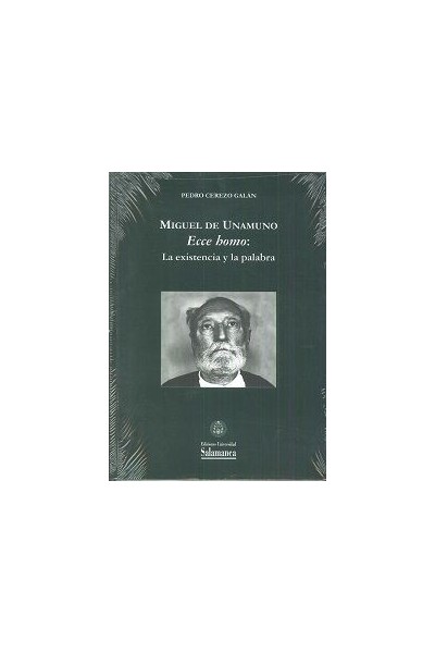 MIGUEL DE UNAMUNO ECCE HOMO LA EXISTENCIA Y LA PALABRA