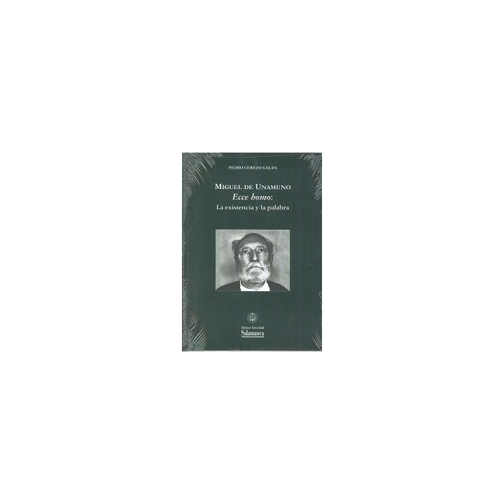 MIGUEL DE UNAMUNO ECCE HOMO LA EXISTENCIA Y LA PALABRA