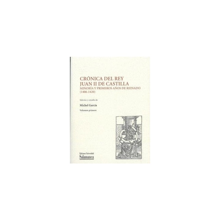 CRONICA DEL REY JUAN II DE CASTILLA MINORIA Y PRIMEROS AÑO