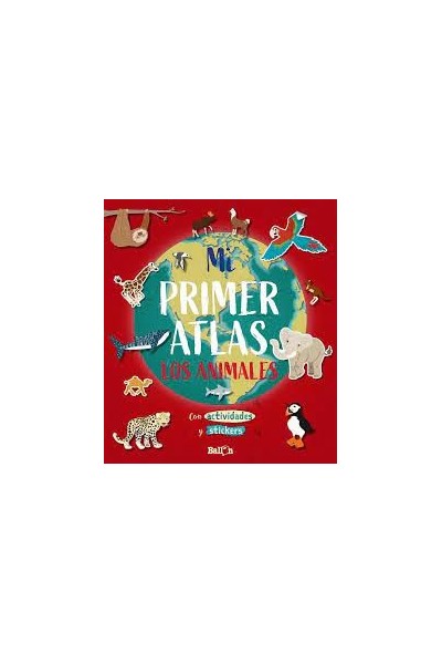 Mi primer atlas - Los animales.
