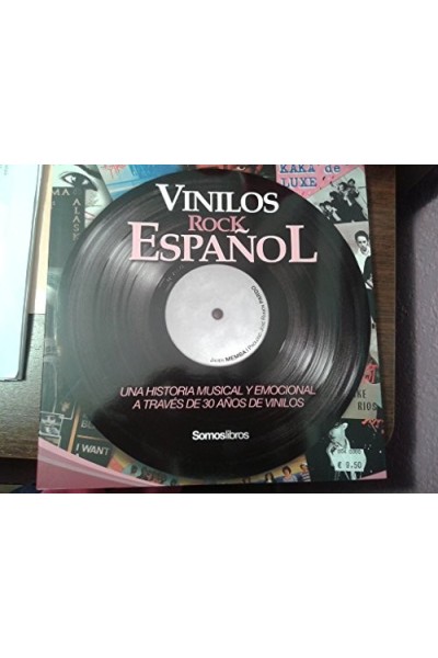 Vinilos rock español : una historia musical y emocional a través de 30 años de vinilos.