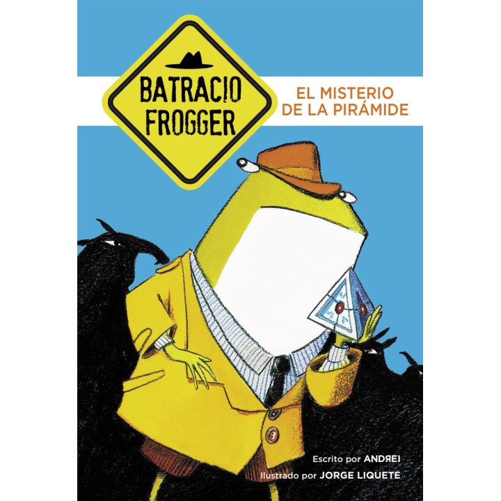 UN CASO DE BATRACIO FROGGER 1 EL MISTERIO DE LA PIRAMIDE