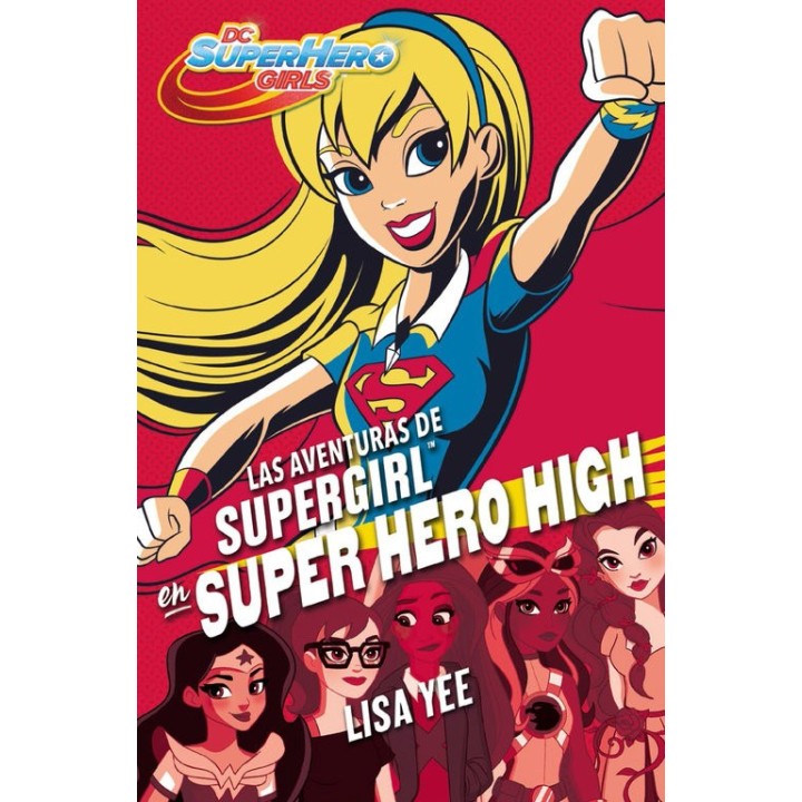 SUPER HERO GIRLS 2 LAS AVENTURAS DE SUPERGIRL