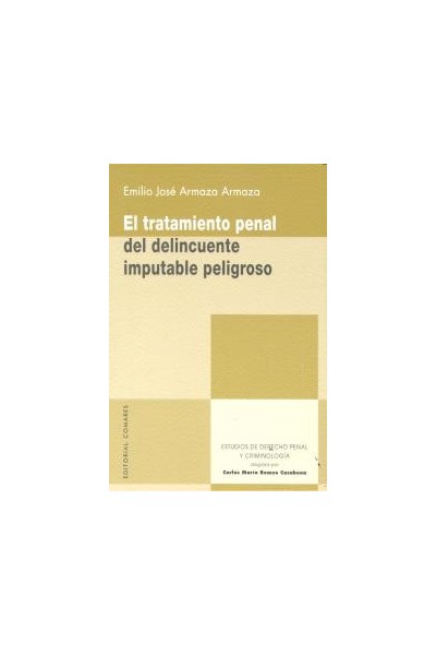 TRATAMIENTO PENAL DEL DELINCUENTE IMPUTABLE PELIGROSO,EL