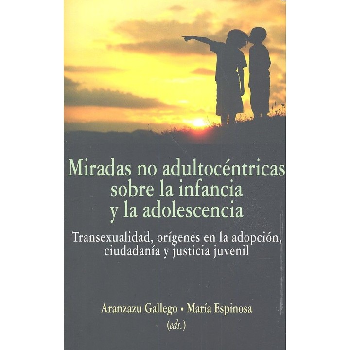 MIRADAS NO ADULTOCENTRICAS SOBRE LA INFANCIA Y LA ADOLESCEN