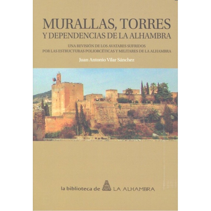 MURALLAS TORRES Y DEPENDENCIAS DE LA ALHAMBRA