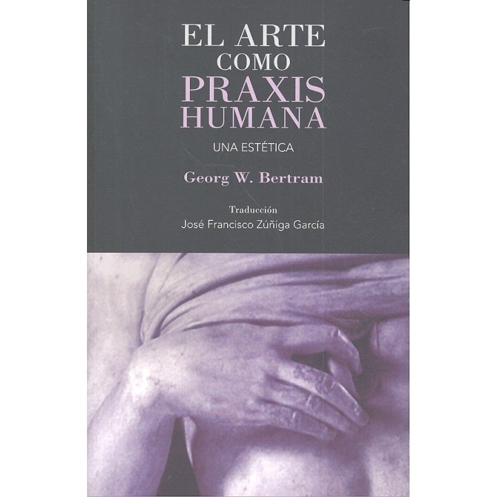 ARTE COMO PRAXIS HUMANA,EL