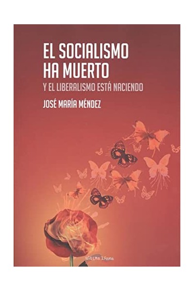 El Socialismo ha muerto. Y el Liberalismo esta naciendo