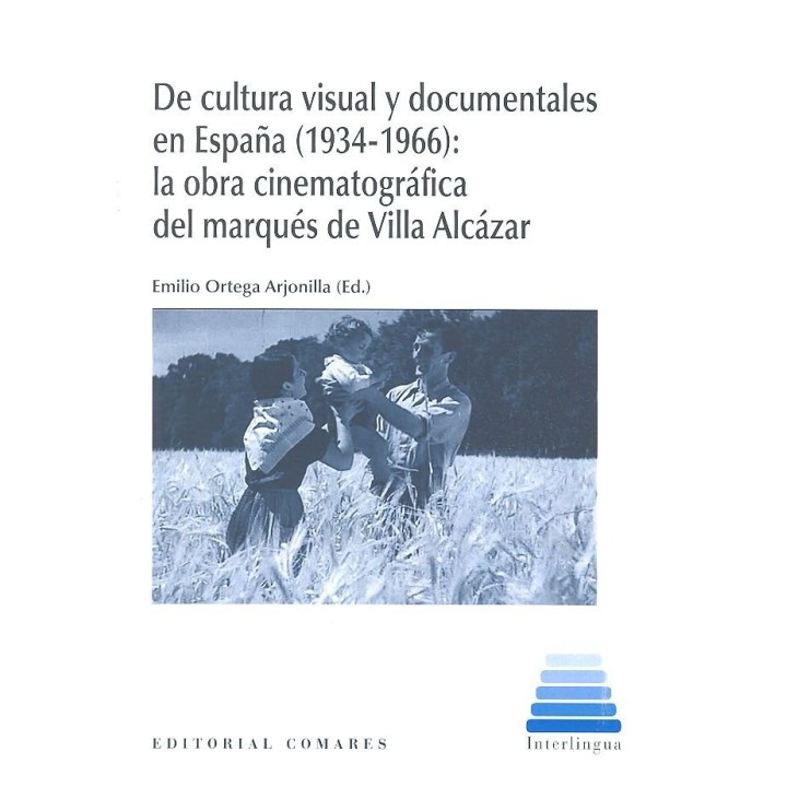 DE CULTURA VISUAL Y DOCUMENTALES EN ESPAÑA 1934 - 1966 LA O