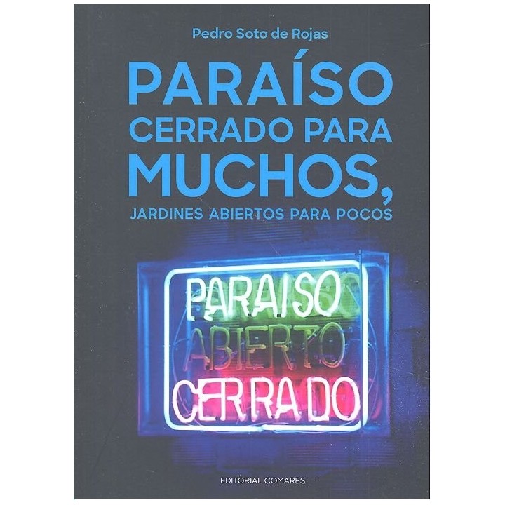 PARAISO CERRADO PARA MUCHOS JARDINES ABIERTOS PARA POCOS