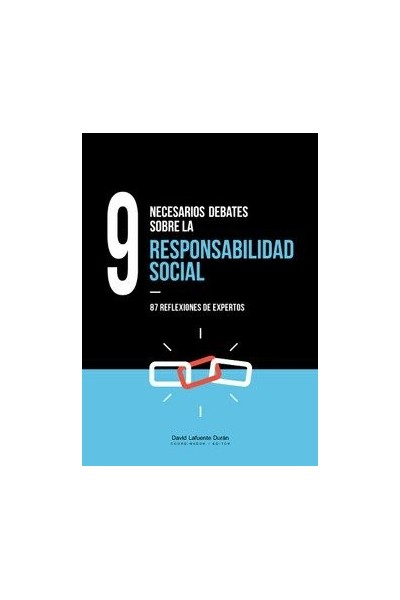 9 NECESARIOS DEBATES SOBRE LA RESPONSABILIDAD SOCIAL