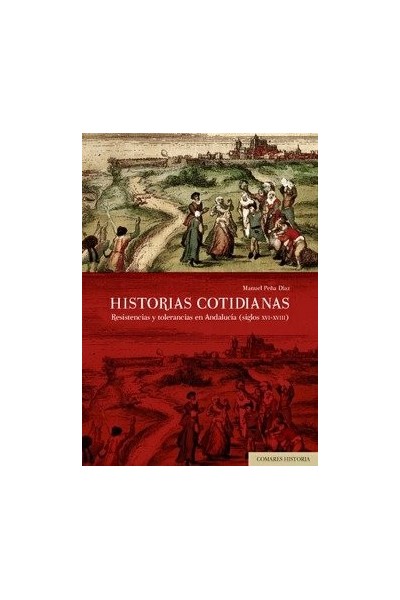 HISTORIAS COTIDIANAS RESISTENCIAS Y TOLERANCIAS ANDALUCIA