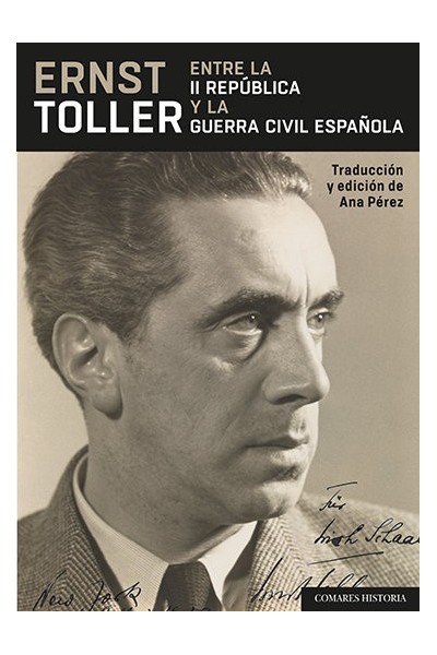 ERNST TOLLER ENTRE LA II REPUBLICA Y LA GUERRA CIVIL ESPAÑO