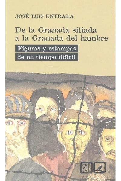 DE LA GRANADA SITIADA A LA GRANADA DEL HAMBRE