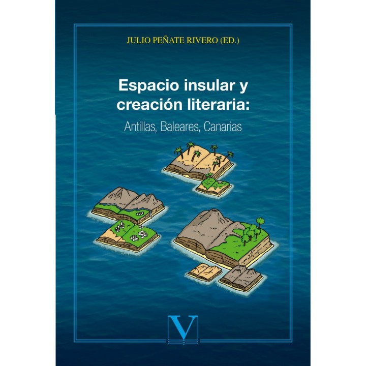 ESPACIO INSULAR Y CREACION LITERARIA: ANTILLAS, BALEARES, CA