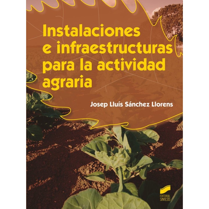 INSTALACIONES E INFRAESTRUCTURAS PARA LA ACTIVIDAD AGRARIA