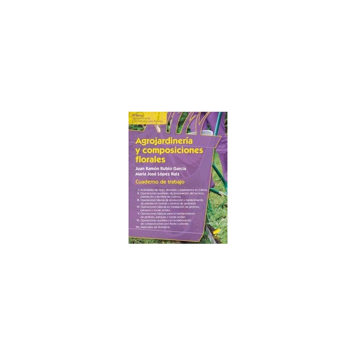 AGROJARDINERIA Y COMPOSICIONES FLORALES CUADERNO DE TRABAJO