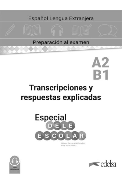 ESPECIAL DELE ESCOLAR A2 B1 TRANSCRIPCIONES Y RESPUESTAS EXP