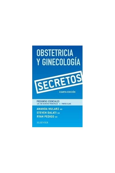 OBSTETRICIA Y GINECOLOGIA. SECRETOS 4 ED. 2017