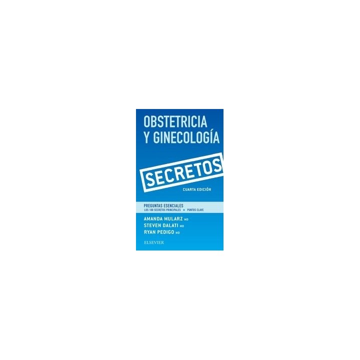 OBSTETRICIA Y GINECOLOGIA. SECRETOS 4 ED. 2017