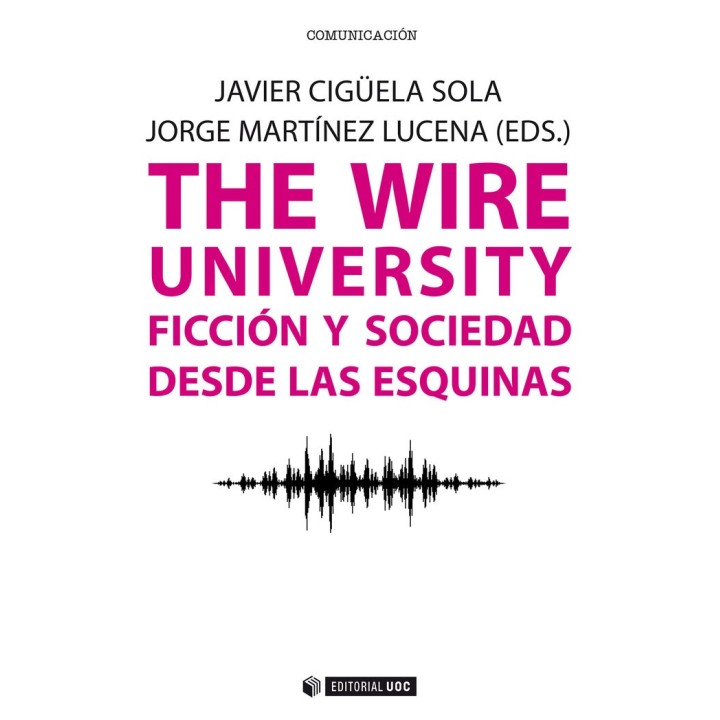 WIRE UNIVERSITY FICCION Y SOCIEDAD DESDE LAS ESQUINAS
