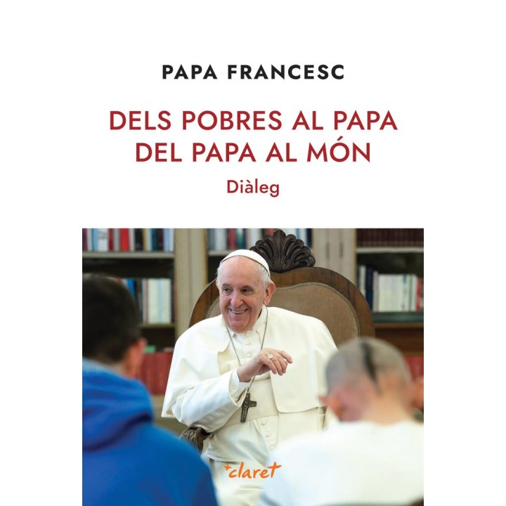 DELS POBRES AL PAPA, DEL PAPA AL MON