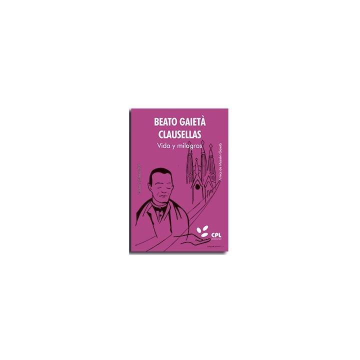 BEATO GAIETA CLAUSELLAS VIDA Y MILAGROS