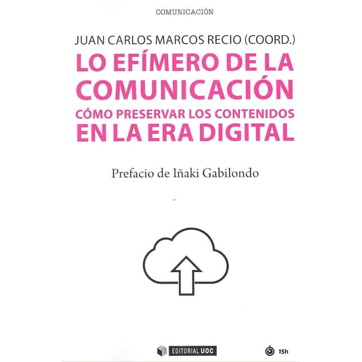 EFIMERO DE LA COMUNICACION COMO PRESERVAR LOS CONTENIDOS