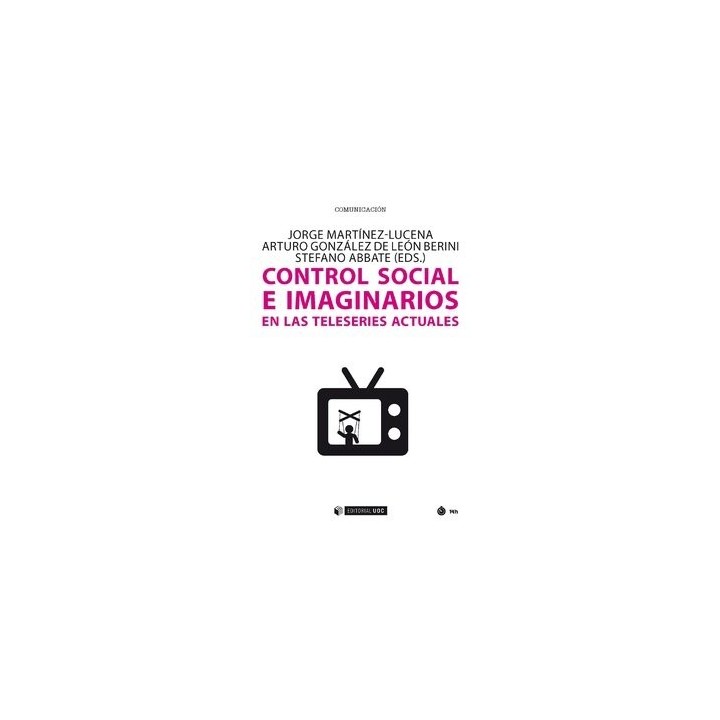 CONTROL SOCIAL E IMAGINARIOS EN TELESERIES ACTUALES