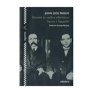 DAVANT LA CADIRA ELECTRICA: SACCO I VANZETTI