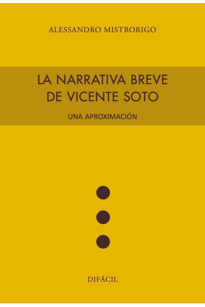 NARRATIVA BREVE DE VICENTE SOTO UNA APROXIMACION,LA