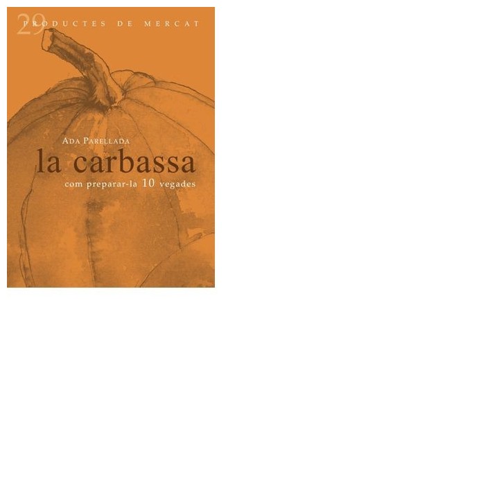 CARBASSA: COM PREPARAR-LA 10 VEGADES,LA
