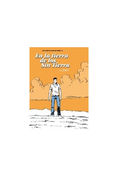 VIAJES DE JUAN SIN TIERRA 4 EN LA TIERRA DE LOS SIN TIERR