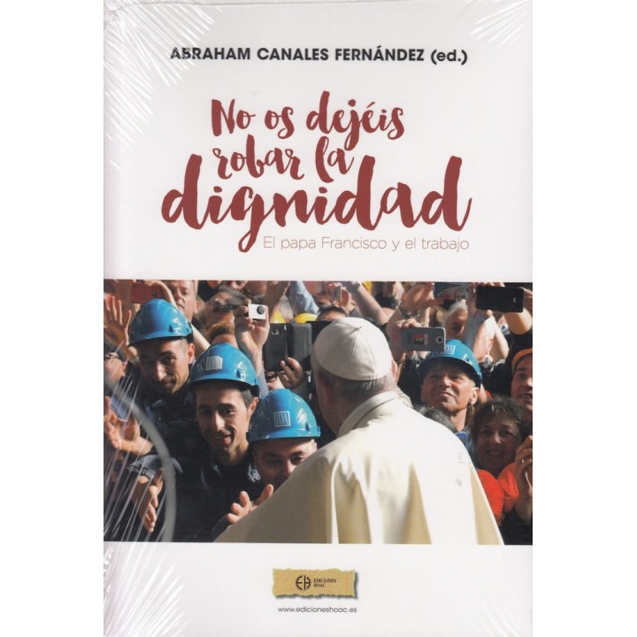 NO OS DEJEIS ROBAR LA DIGNIDAD