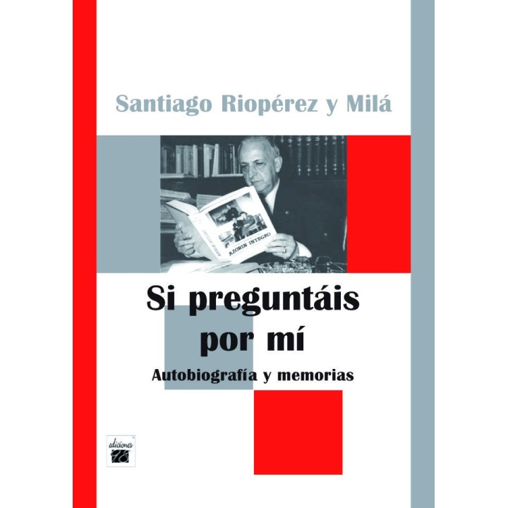 SI PREGUNTAIS POR MI. AUTOBIOGRAFIA Y MEMORIAS