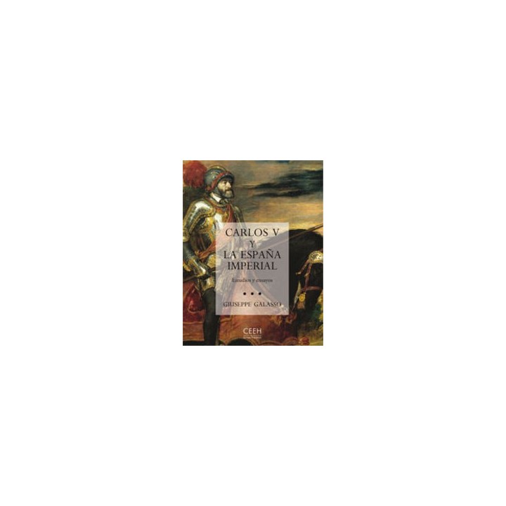 CARLOS V Y LA ESPAÑA IMPERIAL ESCRITOS Y ENSAYOS