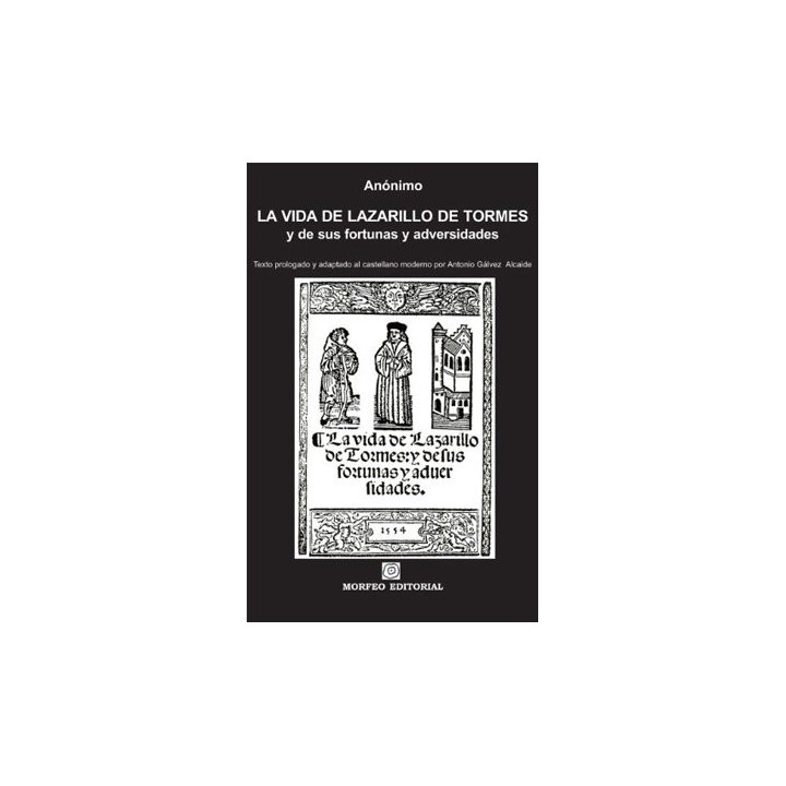 VIDA DE LAZARILLO DE TORMES Y DE SUS FORTUNAS Y ADVERSIDADE