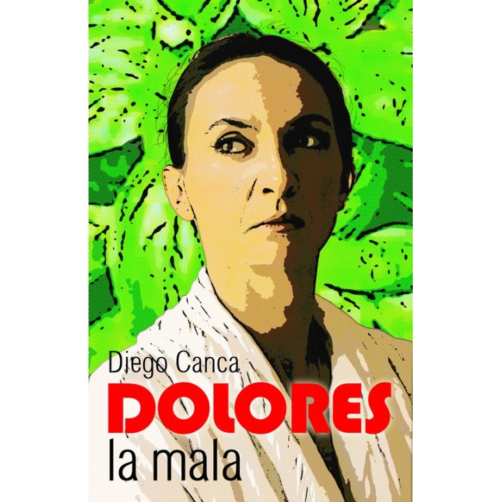 DOLORES LA MALA
