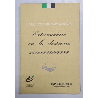 II CERTAMEN DE NARRACIONES. EXTREMADURA A LA DISTANCIA / EXTREMADURA DESDE LA AUSENCIA
