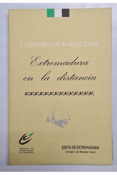 II CERTAMEN DE NARRACIONES. EXTREMADURA A LA DISTANCIA / EXTREMADURA DESDE LA AUSENCIA