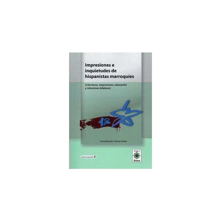 IMPRESIONES E INQUIETUDES DE LOS HISPANISTAS MARROQUIES