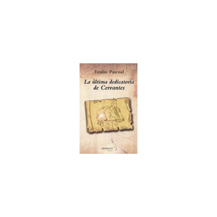 ULTIMA DEDICATORIA DE CERVANTES,LA