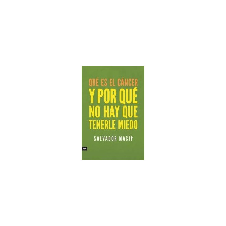 QUE ES EL CANCER Y POR QUE NO HAY QUE TENERLE MIEDO