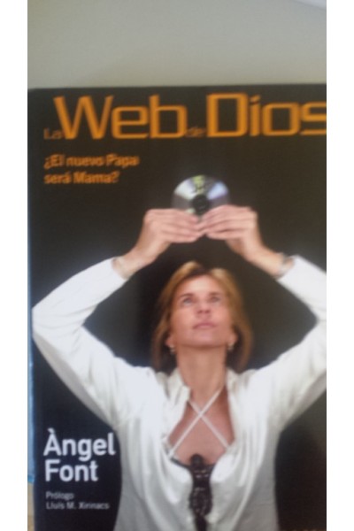 La Web de Dios. ¿El nuevo Papa será Mama?. Novela de acción e intrigas sobre el inmovilismo de la Iglesia. Edición de 307 paginas.