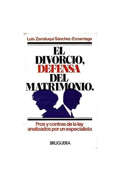 El divorcio, defensa del matrimonio. Pros y contras de la ley analizados por un especialista.