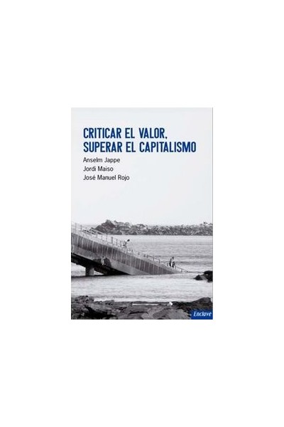 CRITICAR EL VALOR SUPERAR EL CAPITALISMO