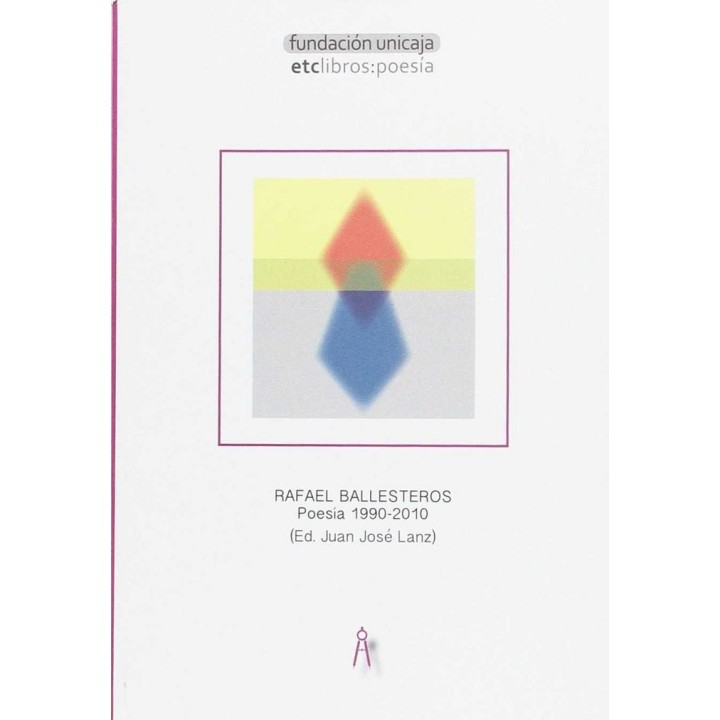 RAFAEL BALLESTEROS POESIA 1990 2010
