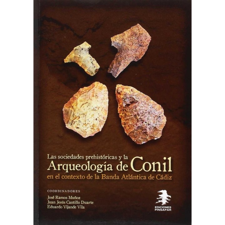 SOCIEDADES PREHISTORICAS Y LA ARQUEOLOGIA DE CONIL EN EL CON
